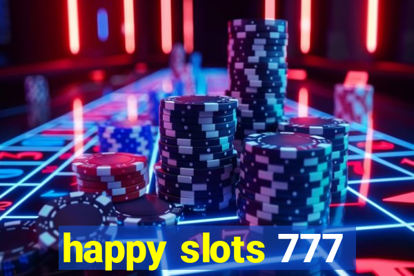 happy slots 777